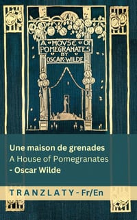 Une maison de grenades / A House of Pomegranates: Tranzlaty Français English cover