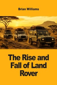 The Rise and Fall of Land Rover cover
