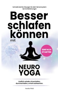 Besser schlafen können mit Neuro-Yoga: Endlich wieder einschlafen, durchschlafen, erholt aufwachen. cover
