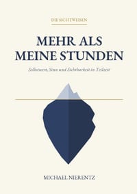 Mehr als meine Stunden: Selbstwert, Sinn und Sichtbarkeit in Teilzeit cover