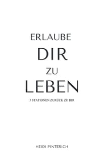 Erlaube dir zu leben: 5 Stationen zurück zu dir cover