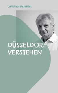 Düsseldorf verstehen: Wie aus einem Dorf eine moderne Großstadt wurde und was das mit dir zu tun hat cover