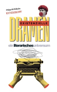 existenzielle Dramen: ein literarisches Universum cover