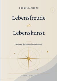 Lebensfreude als Lebenskunst: Wieso wir das Gute so leicht übersehen cover