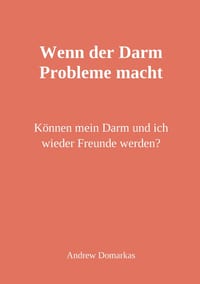 Wenn der Darm Probleme macht: Können mein Darm und ich wieder Freunde werden? cover