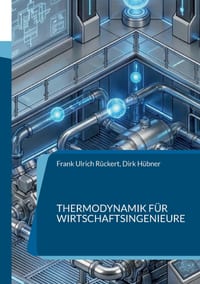 Thermodynamik für Wirtschaftsingenieure: Ein Lehr- und Übungsbuch mit Musterlösungen cover