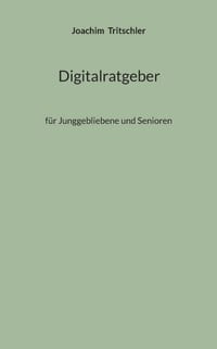 Digitalratgeber: für Junggebliebene und Senioren cover