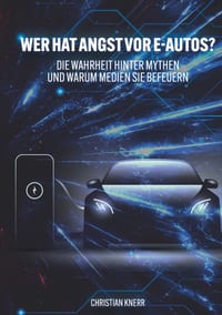 Wer hat Angst vor E-Autos?: Die Wahrheit hinter Mythen und warum Medien sie befeuern cover