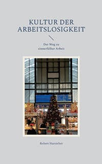 Kultur der Arbeitslosigkeit: Der Weg zu sinnerfüllter Arbeit cover