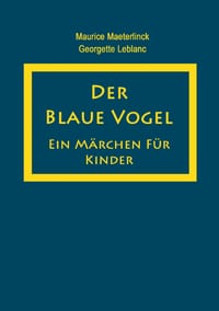 Der blaue Vogel: Ein Märchen für Kinder cover