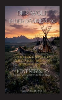 Der Wolf in der Dämmerung: Die Reise eines indianischen Ältesten durch ein Land der Geister und Schatten cover