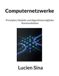 Computernetzwerke: Prinzipien, Modelle und Algorithmen digitaler Kommunikation cover