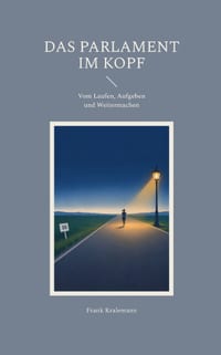 Das Parlament im Kopf: Vom Laufen, Aufgeben und Weitermachen cover