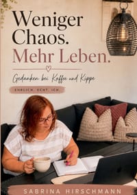 Weniger Chaos. Mehr Leben: Gedanken bei Kaffee und Kippe cover