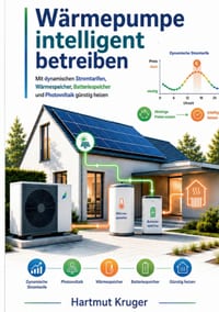 Wärmepumpe intelligent betreiben: Mit dynamischen Stromtarifen, Wärmespeicher, Batteriespeicher und Photovoltaik günstig heizen cover