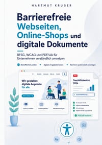 Barrierefreie Webseiten, Online-Shops und digitale Dokumente: BFSG, WCAG und PDF/UA für Unternehmen verständlich umsetzen. Betroffenheit prüfen, digit cover