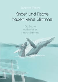 Kinder und Fische haben keine Stimme: Die Suche nach meiner inneren Stimme cover