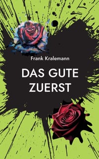 Das Gute zuerst: Nicht weil es wahr ist, sondern weil es wirkt cover