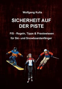 Sicherheit auf der Piste: FIS - Regeln, Tipps & Praxiswissen für Ski- und Snowboardanfänger cover