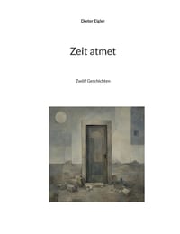 Zeit atmet: Zwölf Geschichten cover