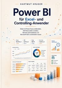 Power BI für Excel- und Controlling-Anwender: Daten mit Power Query aufbereiten, DAX-Kennzahlen erstellen, Berichte automatisieren und Microsoft Fabri cover