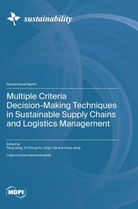 Multiple Criteria Decision-Making Techniques in Sustainable Supply Chains and Logistics Management cover