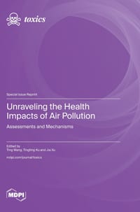 Unraveling the Health Impacts of Air Pollution: Assessments and Mechanisms cover