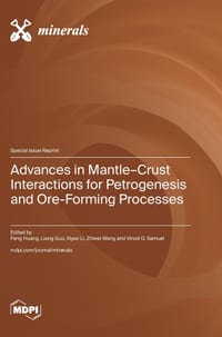 Advances in Mantle-Crust Interactions for Petrogenesis and Ore-Forming Processes cover