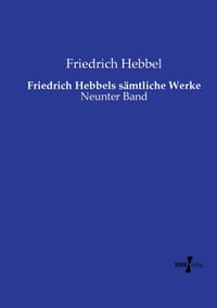 Friedrich Hebbels sämtliche Werke: Neunter Band cover