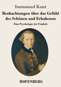 Beobachtungen über das Gefühl des Schönen und Erhabenen: Eine Psychologie der Feinheit cover