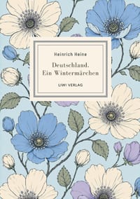 Heinrich Heine: Deutschland. Ein Wintermärchen. Vollständige Neuausgabe: Ein Klassiker politischer Satire voller Witz und Lebensfreude cover