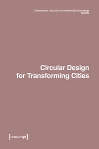 Dimensions. Journal of Architectural Knowledge: Vol. 6, No. 12/2026: Circular Design for Transforming Cities cover