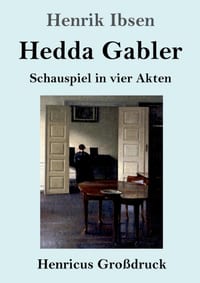 Hedda Gabler (Großdruck): Schauspiel in vier Akten cover