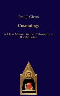 Cosmology: A Class Manual in the Philosophy of Bodily Being cover