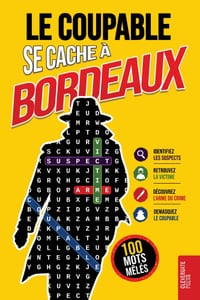 Le Coupable se cache à Bordeaux: Livre de mots mêlés pour adultes 100 énigmes policières à résoudre en 5 étapes Polar, ... cover