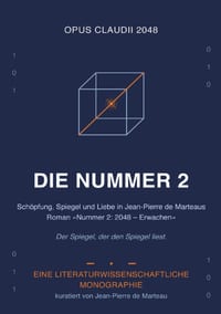 Die Nummer 2: Schöpfung, Spiegel und Liebe in Jean-Pierre de Marteaus Roman "Nummer 2: 2048 - Erwachen" cover