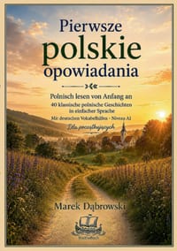 Pierwsze polskie opowiadania: Polnisch lesen von Anfang an 40 klassische polnische Geschichten in einfacher Sprache mit deutschen Vokabelhilfen cover