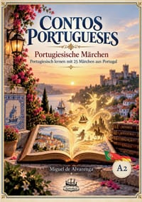 Contos Portugueses - Portugiesische Märchen: Portugiesisch lernen mit 25 Märchen aus Portugal (A2) cover