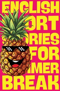 23 Englische Kurzgeschichten für die Sommerferien: English Summer Holidays Short Stories: leicht zu lesen: A1 / A2-Level: 6., 7., 8. Klasse: mit Worte cover