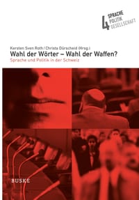 Wahl der Wörter - Wahl der Waffen?: Sprache und Politik in der Schweiz cover