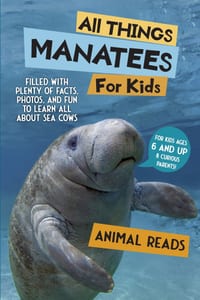 All Things Manatees For Kids: Filled With Plenty of Facts, Photos, and Fun to Learn all About Sea Cows cover