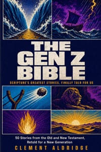 The Gen Z Bible: 50 Stories from the Old and New Testament, Retold for a New Generation cover