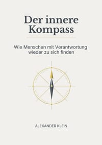 Der innere Kompass: Wie Menschen mit Verantwortung wieder zu sich finden. cover