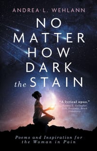 No Matter How Dark the Stain: Poems and Inspiration for the Woman in Pain cover