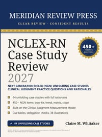 NCLEX-RN Case Study Review 2027: Next Generation NCLEX (NGN) Unfolding Case Studies, Clinical Judgment Practice Questions and Rationales cover