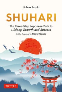 Shuhari: The Three-Step Japanese Path to Lifelong Growth and Success cover
