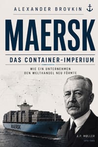 Maersk: Wie ein Unternehmen den Welthandel neu formte cover