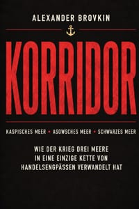 Korridor: Drei Meere. Handelsrouten, Ressourcen und eine neue Geografie des Risikos cover