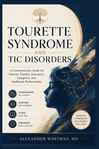 Tourette Syndrome and Tic Disorders: A Comprehensive Guide for Patients, Families, Educators, Caregivers, and Healthcare Professionals cover