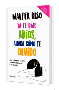 YA Te Dije Adiós, Ahora Cómo Te Olvido. Edición Tapa Dura / I've Said Goodbye, Now How Do I Forget You cover